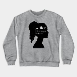 Writer: A World Trapped in a Person Crewneck Sweatshirt